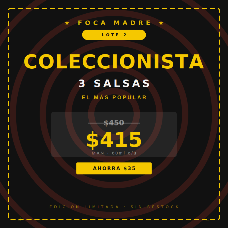 PACK FOCA MADRE · LOTE 2 — Coleccionista · 3 Salsas