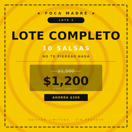 PACK FOCA MADRE · LOTE 2 — Completo · 10 Salsas
