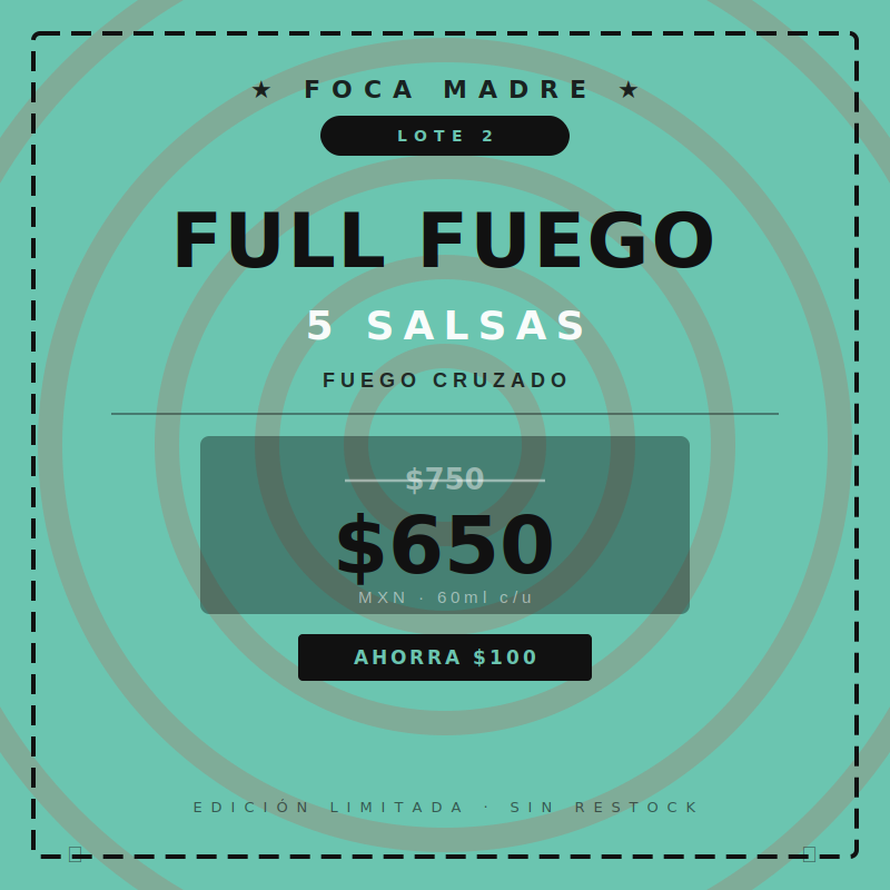 PACK FOCA MADRE · LOTE 2 — Full Fuego · 5 Salsas