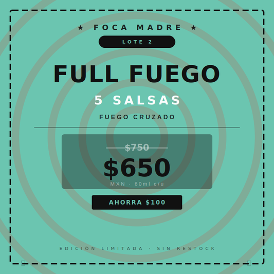 PACK FOCA MADRE · LOTE 2 — Full Fuego · 5 Salsas